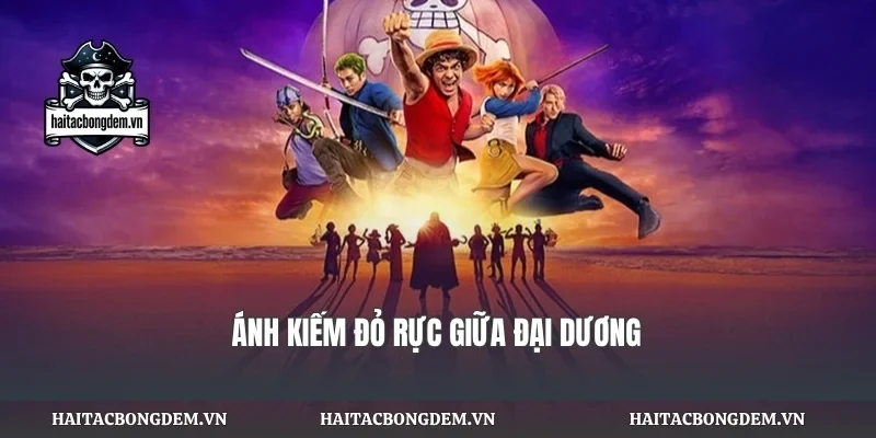 Ánh kiếm đỏ rực giữa đại dương
