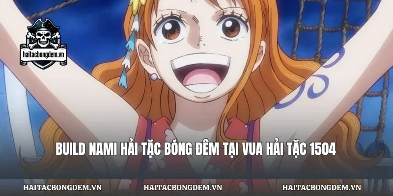 Build Nami Hải Tặc Bóng Đêm