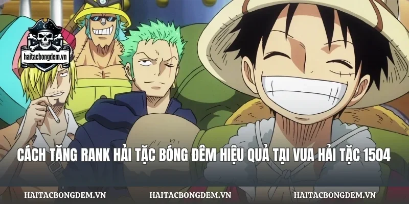 Cách Tăng Rank Hải Tặc Bóng Đêm