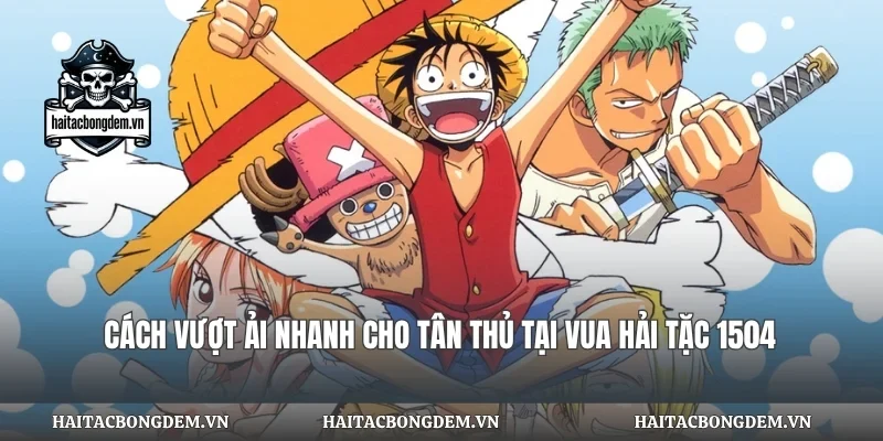 Cách Vượt Ải Nhanh Cho Tân Thủ