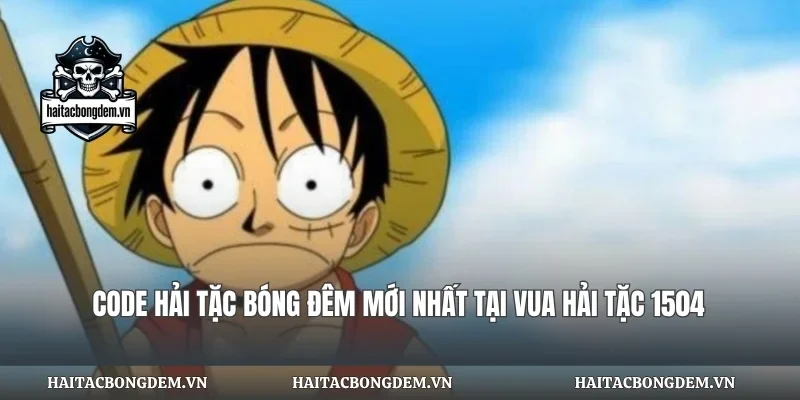 Code Hải Tặc Bóng Đêm Mới Nhất