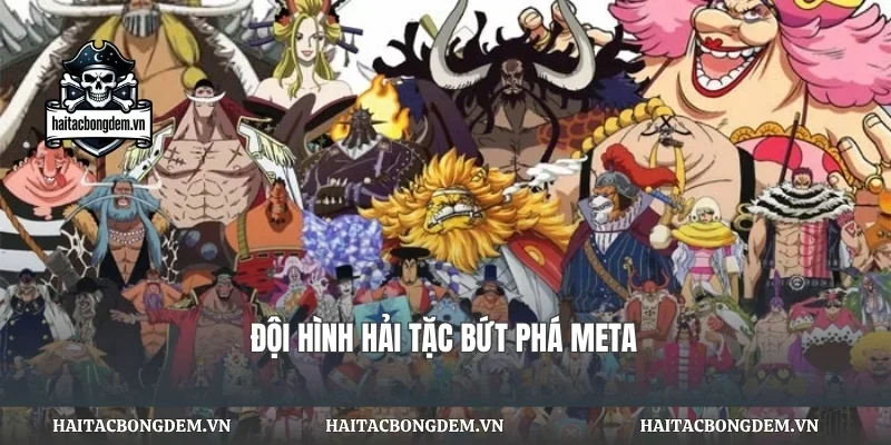 Đội hình hải tặc bứt phá meta