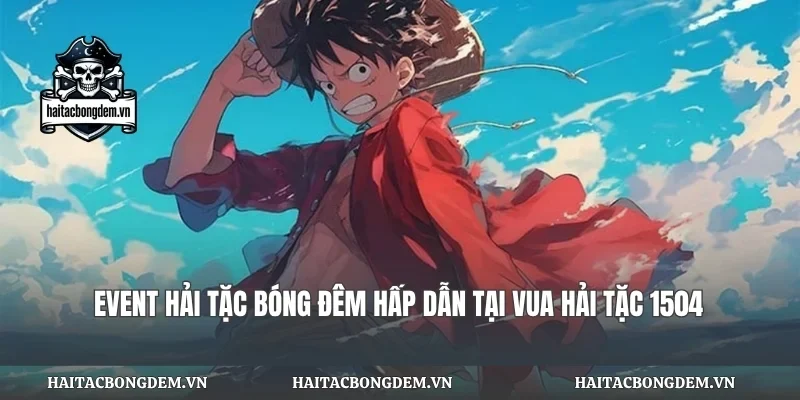 Event Hải Tặc Bóng Đêm Hấp Dẫn