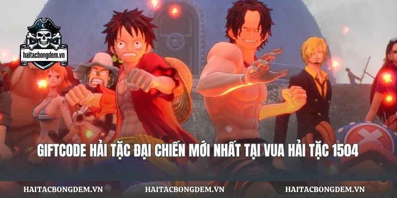 Giftcode Hải Tặc Đại Chiến Mới Nhất