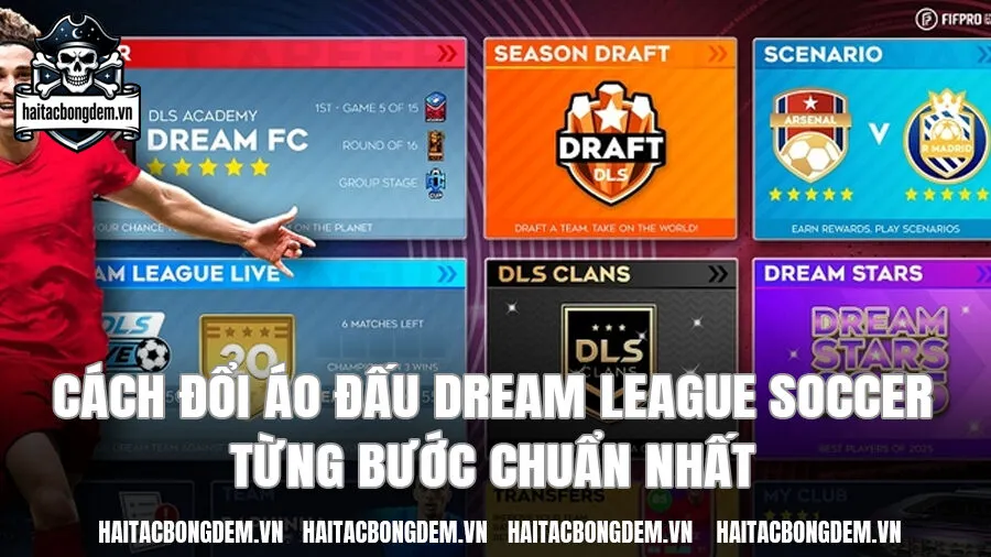 Cách Đổi Áo Đấu Dream League Soccer Từng Bước Chuẩn Nhất