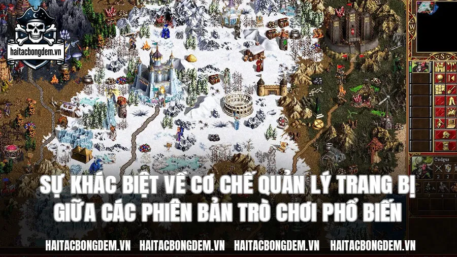 Sự khác biệt về cơ chế quản lý trang bị giữa các phiên bản trò chơi phổ biến