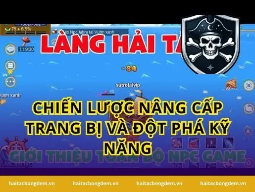 Chiến Lược Nâng Cấp Trang Bị Và Đột Phá Kỹ Năng